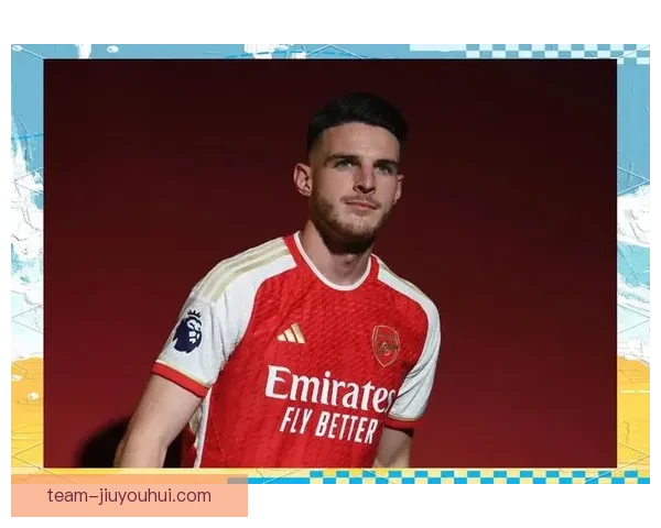 赖斯加盟阿森纳提升中场硬度助球队实现更强防守与控场能力